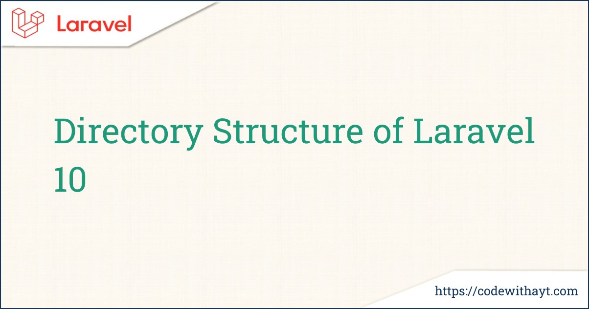 Directory Structure of Laravel 10