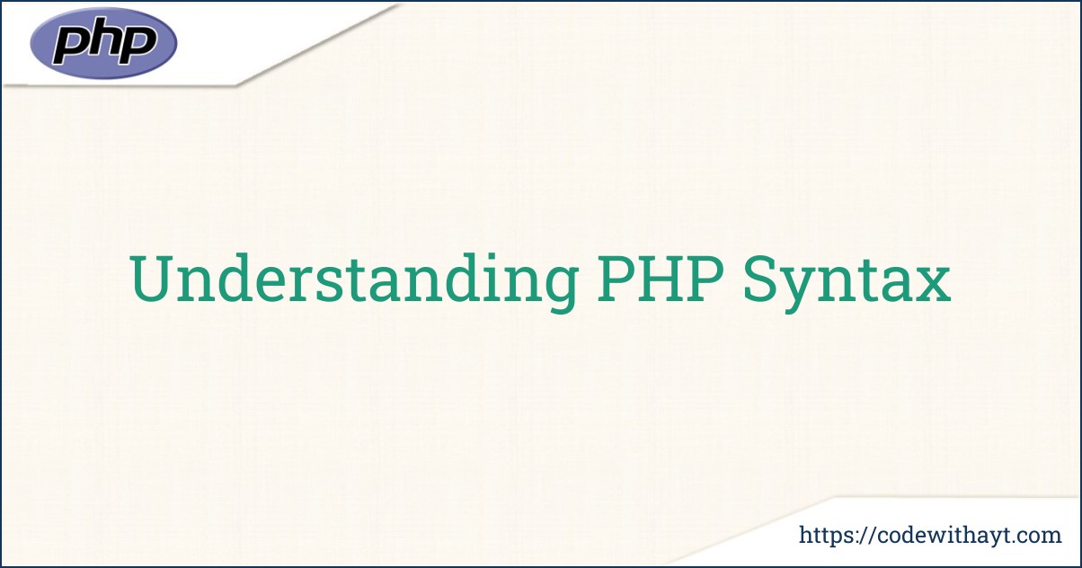 Understanding PHP Syntax