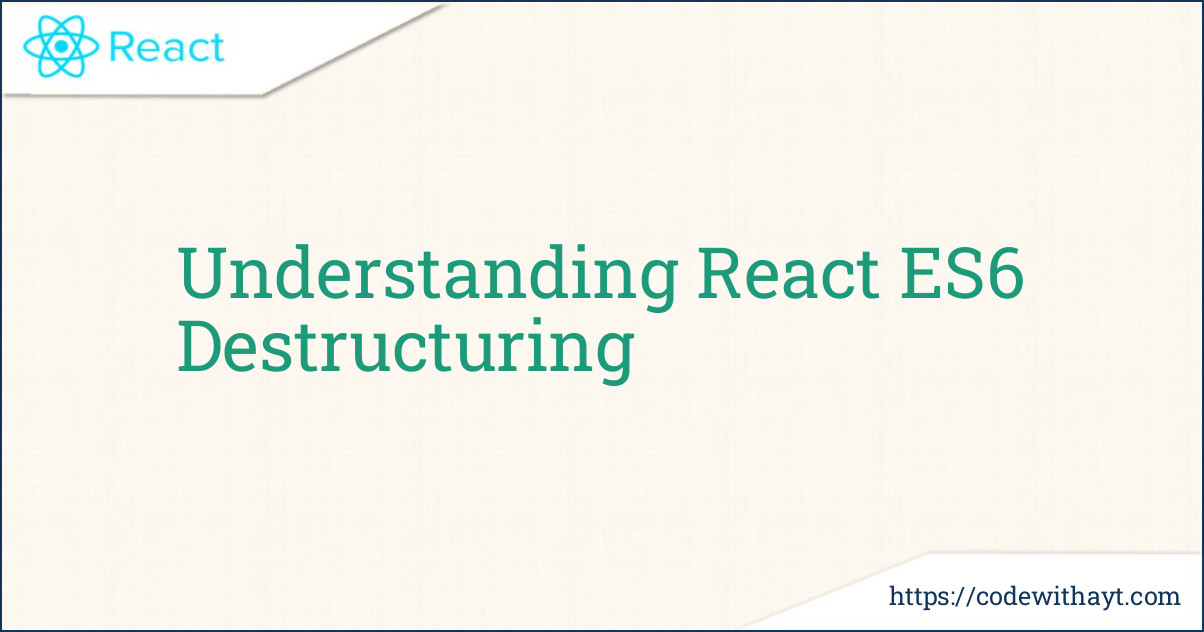 Understanding React ES6 Destructuring