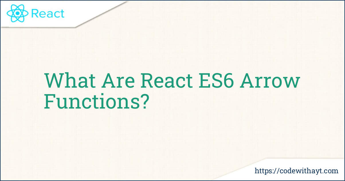 What Are React ES6 Arrow Functions?-image