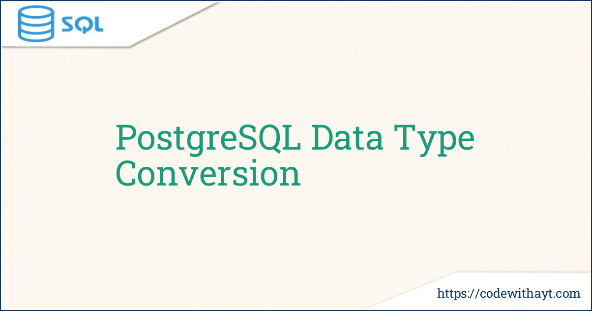 PostgreSQL Data Type Conversion